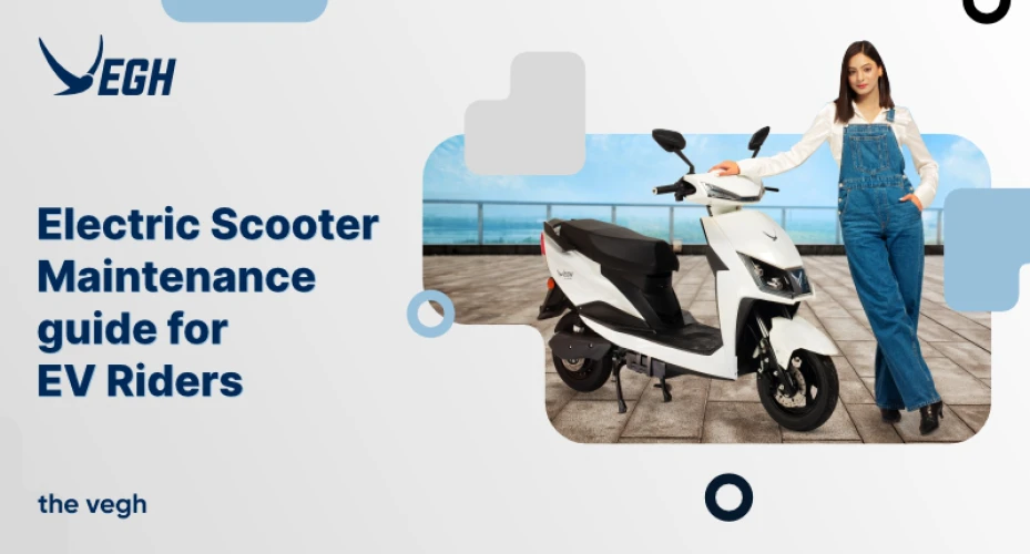 Electric Scooter Maintenance guide for EV Riders